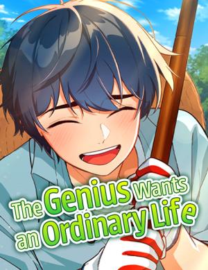 The Genius Decided To Live An Ordinary Life The Genius Decided To Live An Ordinary Life